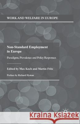 Non-Standard Employment in Europe: Paradigms, Prevalence and Policy Responses Koch, Max 9781349443314 Palgrave Macmillan