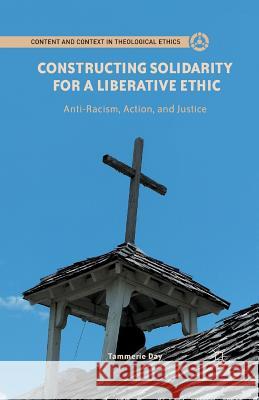 Constructing Solidarity for a Liberative Ethic: Anti-Racism, Action, and Justice Day, T. 9781349443772 Palgrave MacMillan