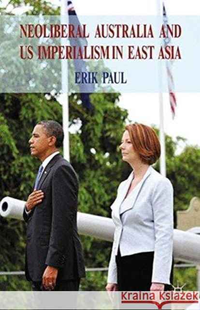 Neoliberal Australia and US Imperialism in East Asia E. Paul   9781349445004 Palgrave Macmillan