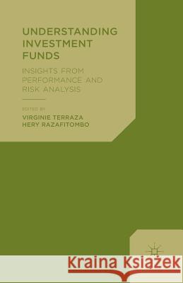 Understanding Investment Funds: Insights from Performance and Risk Analysis Terraza, V. 9781349445332 Palgrave Macmillan