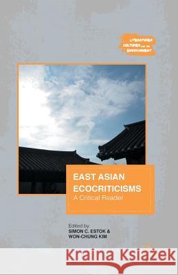 East Asian Ecocriticisms: A Critical Reader Estok, S. 9781349445615