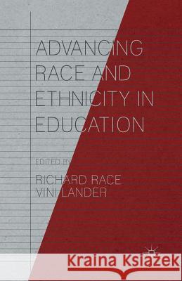 Advancing Race and Ethnicity in Education Richard Race Vini Lander  9781349445868