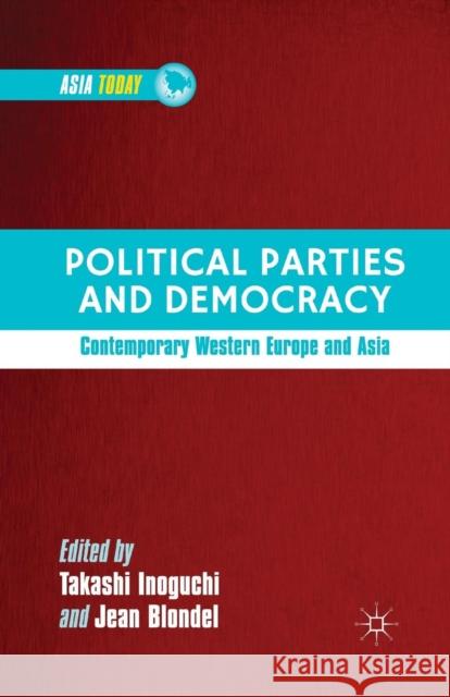 Political Parties and Democracy: Contemporary Western Europe and Asia Inoguchi, T. 9781349447008 Palgrave MacMillan