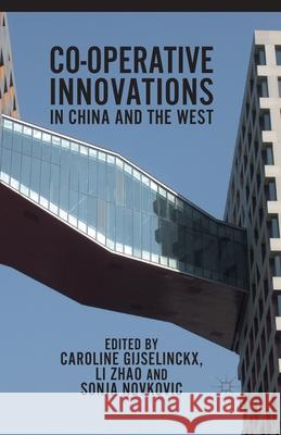 Co-Operative Innovations in China and the West Gijselinckx, C. 9781349447060 Palgrave Macmillan