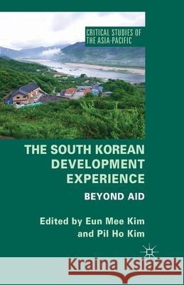 The South Korean Development Experience: Beyond Aid Kim, E. 9781349447534 Palgrave Macmillan