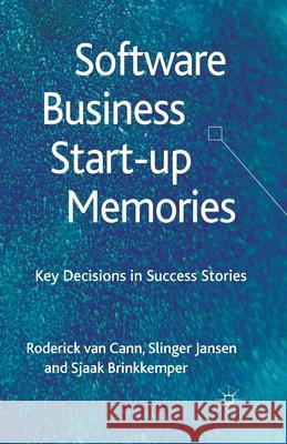 Software Business Start-Up Memories: Key Decisions in Success Stories Jansen, S. 9781349447732 Palgrave Macmillan