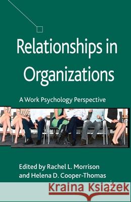 Relationships in Organizations: A Work Psychology Perspective Morrison, R. 9781349447817 Palgrave Macmillan