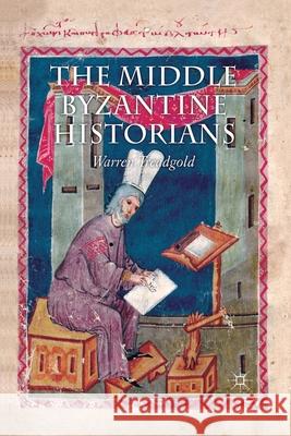 The Middle Byzantine Historians W. Treadgold   9781349447916 Palgrave Macmillan
