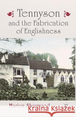 Tennyson and the Fabrication of Englishness M Sherwood   9781349449996 Palgrave Macmillan