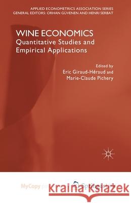 Wine Economics: Quantitative Studies and Empirical Applications G H. Serbat E. Giraud-H 9781349450176 Palgrave MacMillan
