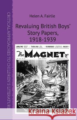 Revaluing British Boys' Story Papers, 1918-1939 H. A. Fairlie   9781349451067 Palgrave Macmillan