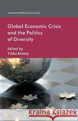 Global Economic Crisis and the Politics of Diversity Y. Atasoy   9781349451319 Palgrave Macmillan