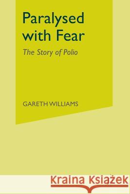 Paralysed with Fear: The Story of Polio Williams, Gareth 9781349452927 Palgrave Macmillan