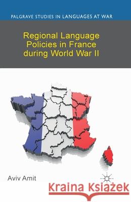 Regional Language Policies in France During World War II Amit, A. 9781349453030 Palgrave Macmillan