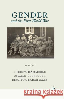 Gender and the First World War Christa Hammerle O. Uberegger B. Bader-Zaar 9781349453795 Palgrave Macmillan