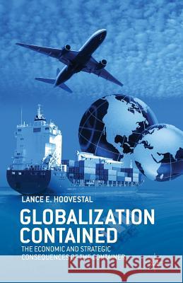 Globalization Contained: The Economic and Strategic Consequences of the Container Hoovestal, L. 9781349454501 Palgrave MacMillan