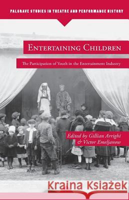 Entertaining Children: The Participation of Youth in the Entertainment Industry Arrighi, G. 9781349454822 Palgrave MacMillan