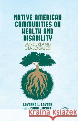 Native American Communities on Health and Disability: A Borderland Dialogues Lovern, L. 9781349456062 Palgrave MacMillan