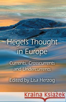 Hegel's Thought in Europe: Currents, Crosscurrents and Undercurrents Pattison, George 9781349456369 Palgrave Macmillan