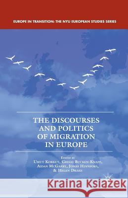 The Discourses and Politics of Migration in Europe Umut Korkut Gregg Bucken-Knapp Aidan McGarry 9781349456789 Palgrave MacMillan