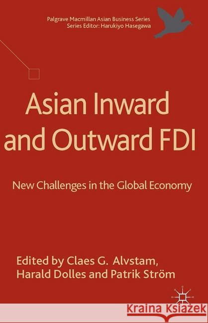 Asian Inward and Outward FDI: New Challenges in the Global Economy Alvstam, C. 9781349457205 Palgrave Macmillan
