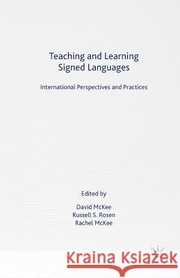 Teaching and Learning Signed Languages: International Perspectives and Practices McKee, D. 9781349457281