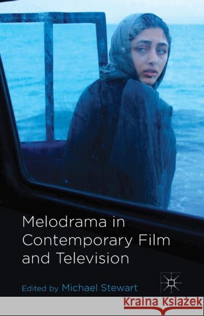 Melodrama in Contemporary Film and Television M. Stewart   9781349457502 Palgrave Macmillan