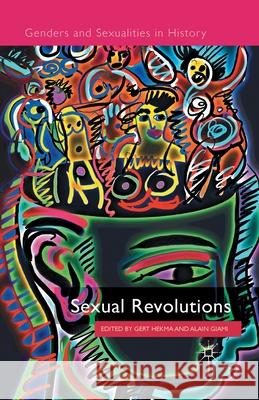 Sexual Revolutions G. Hekma A. Giami  9781349458042 Palgrave Macmillan