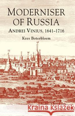 Moderniser of Russia: Andrei Vinius, 1641-1716 Boterbloem, K. 9781349458721 Palgrave Macmillan