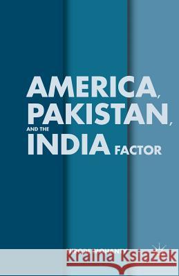 America, Pakistan, and the India Factor Nirode Mohanty N. Mohanty 9781349458868