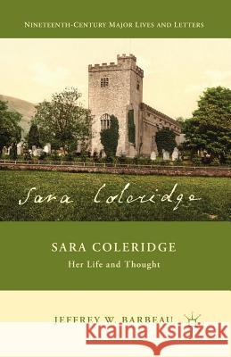 Sara Coleridge: Her Life and Thought Barbeau, J. 9781349459131 Palgrave MacMillan