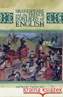 Shakespeare and the French Borders of English Michael Saenger M. Saenger 9781349460236