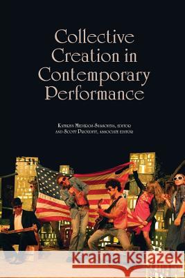 Collective Creation in Contemporary Performance Kathryn Mederos Syssoyeva Scott Proudfit K. Syssoyeva 9781349461325 Palgrave MacMillan