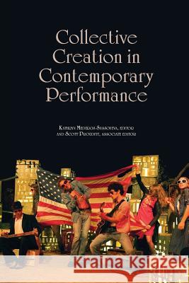 Collective Creation in Contemporary Performance Kathryn Mederos Syssoyeva Scott Proudfit K. Syssoyeva 9781349461325