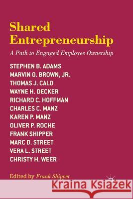 Shared Entrepreneurship: A Path to Engaged Employee Ownership Shipper, F. 9781349461646 Palgrave MacMillan