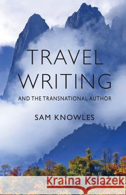 Travel Writing and the Transnational Author S. Knowles   9781349461745 Palgrave Macmillan