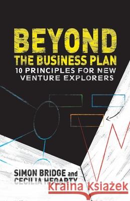 Beyond the Business Plan: 10 Principles for New Venture Explorers Bridge, S. 9781349461943 Palgrave Macmillan