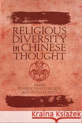 Religious Diversity in Chinese Thought Perry Schmidt-Leukel Joachim Gentz P. Schmidt-Leukel 9781349462087 Palgrave MacMillan