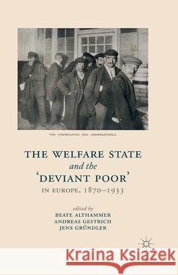 The Welfare State and the 'deviant Poor' in Europe, 1870-1933 Althammer, B. 9781349462292 Palgrave Macmillan