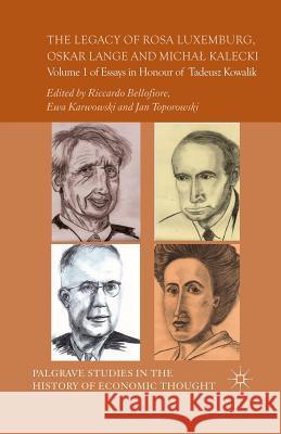 The Legacy of Rosa Luxemburg, Oskar Lange and Micha? Kalecki: Volume 1 of Essays in Honour of Tadeusz Kowalik Bellofiore, R. 9781349463152 Palgrave Macmillan
