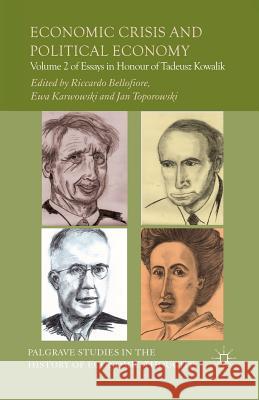 Economic Crisis and Political Economy: Volume 2 of Essays in Honour of Tadeusz Kowalik Bellofiore, R. 9781349463220 Palgrave Macmillan