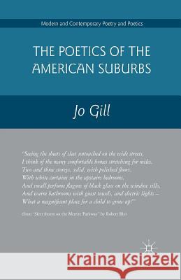 The Poetics of the American Suburbs Jo Gill J. Gil 9781349464784 Palgrave MacMillan