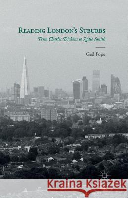 Reading London's Suburbs: From Charles Dickens to Zadie Smith Pope, G. 9781349465361 Palgrave Macmillan