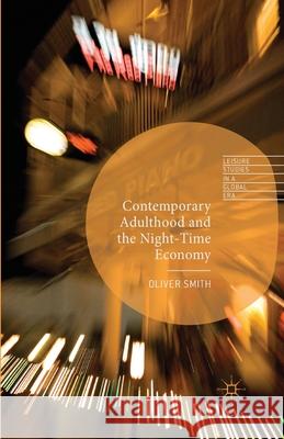Contemporary Adulthood and the Night-Time Economy O. Smith   9781349466054 Palgrave Macmillan