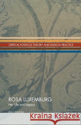 Rosa Luxemburg: Her Life and Legacy Shulman, J. 9781349468102 Palgrave MacMillan