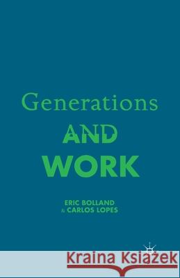Generations and Work Eric Bolland Carlos Lopes E. Bolland 9781349468423 Palgrave MacMillan