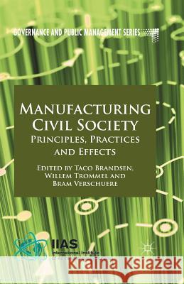 Manufacturing Civil Society: Principles, Practices and Effects Brandsen, T. 9781349468911 Palgrave Macmillan