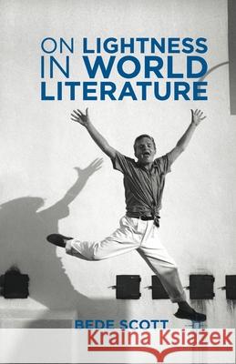 On Lightness in World Literature Bede Scott B. Scott 9781349469307