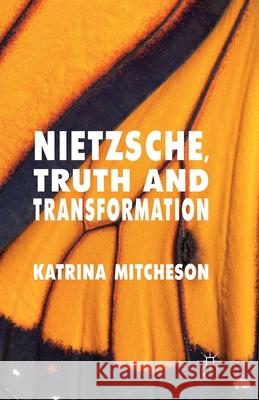 Nietzsche, Truth and Transformation K. Mitcheson   9781349470686 Palgrave Macmillan