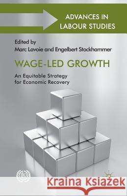 Wage-Led Growth: An Equitable Strategy for Economic Recovery Lavoie, M. 9781349470921 Palgrave Macmillan